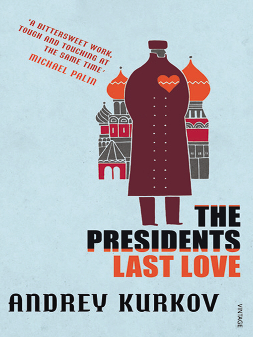 Title details for The President's Last Love by Andrey Kurkov - Available